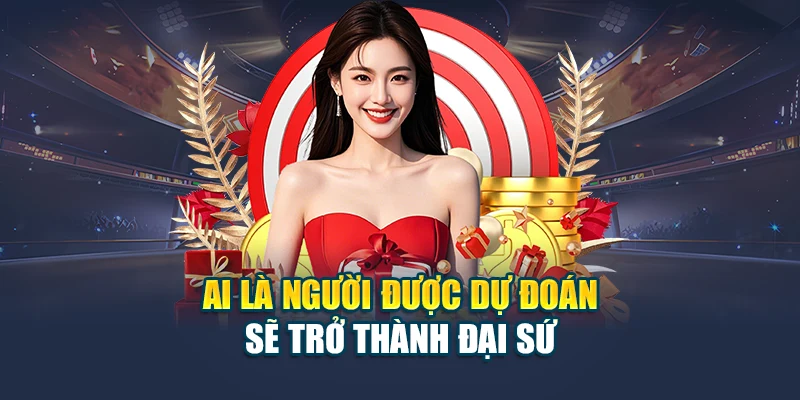 Ai là người được dự đoán sẽ trở thành đại sứ 78win